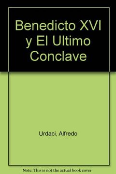 portada Benedicto xvi y el Ultimo Conclave (in Spanish)