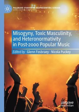 portada Misogyny, Toxic Masculinity, and Heteronormativity in Post-2000 Popular Music (en Inglés)