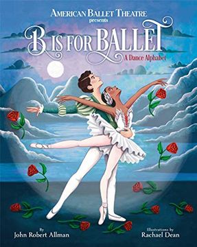 portada B is for Ballet: A Dance Alphabet (American Ballet Theatre)