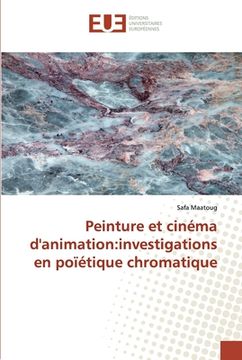 portada Peinture et cinéma d'animation: investigations en poïétique chromatique (en Francés)
