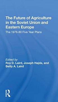 portada The Future of Agriculture in the Soviet Union and Eastern Europe: The 19761980 Fiveyear Plans (in English)