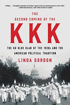 portada The Second Coming of the Kkk: The ku Klux Klan of the 1920S and the American Political Tradition (en Inglés)