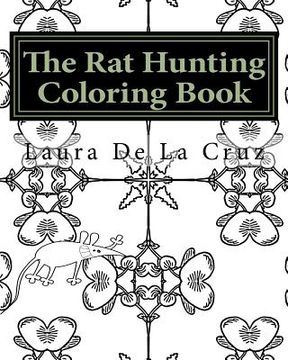 portada The Rat Hunting Coloring Book: A coloring book for everyone who loves hunting rats with their dogs but need something to do while waiting! (in English)