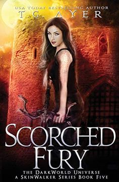 portada Scorched Fury: A Skinwalker Novel #5: A Darkworld Series (Darkworld: Skinwalker) (en Inglés)