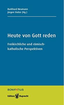 portada Heute von Gott Reden: Verkündigung aus Römisch-Katholischer und Freikirchlicher Sicht (en Alemán)