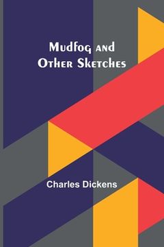 portada Mudfog and Other Sketches (in English)