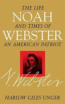 portada Noah Webster: The Life and Times of an American Patriot (en Inglés)