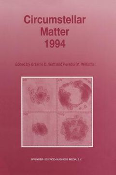 portada Circumstellar Matter 1994: Proceedings of an International Conference to Celebrate the Centenary of the Royal Observatory, Edinburgh, Held at the