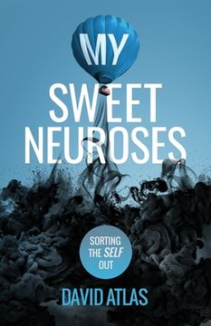 portada My Sweet Neuroses: A raw, unfiltered, and refreshingly honest take on overcoming anxiety, depression, and poor mental health, with practi (in English)