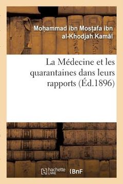 portada La Médecine Et Les Quarantaines Dans Leurs Rapports Avec La Loi Musulmane ( Tanouir Et Adhen ) (en Francés)