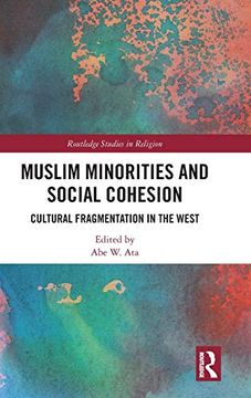 portada Muslim Minorities and Social Cohesion: Cultural Fragmentation in the West (Routledge Studies in Religion) (en Inglés)