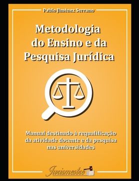 portada Metodologia do ensino e da pesquisa jurídica: Manual destinado à requalificação da atividade docente e da pesquisa nas universidades (en Portugués)
