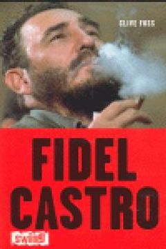 portada Fidel castro: Una biografía que vale la pena leer, animada con detalles reveladores y algún que otro buen chiste cubano.