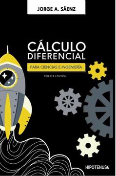 Libro Calculo Diferencial Para Ciencias e Ingenieria, Jorge Alfonso Sáenz,  ISBN 9786124851605. Comprar en Buscalibre