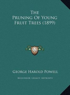 portada the pruning of young fruit trees (1899) (in English)