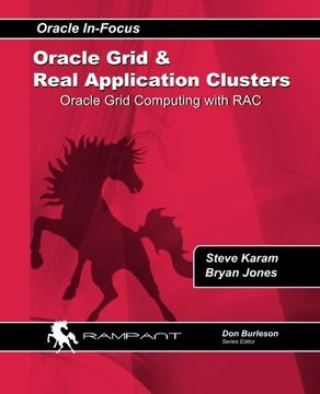 portada Oracle Grid and Real Application Clusters: Oracle Grid Computing with RAC: Volume 32 (Oracle in-Focus Series)
