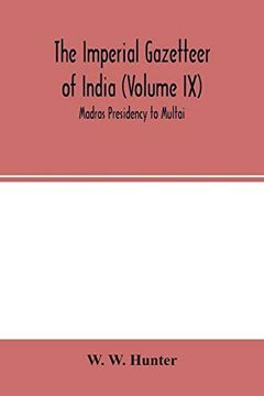portada The Imperial Gazetteer of India (Volume ix) Madras Presidency to Multai (in English)