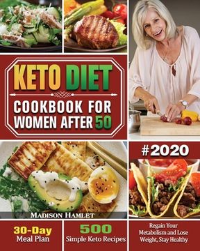 portada Keto Diet Cookbook for Women After 50 #2020: 500 Simple Keto Recipes - 30-Day Meal Plan - Regain Your Metabolism and Lose Weight, Stay Healthy (en Inglés)