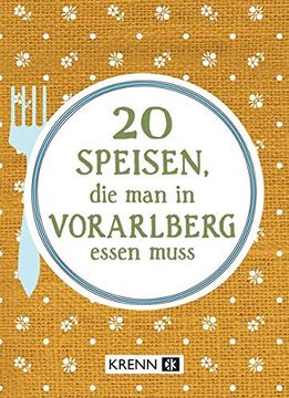 portada 20 Speisen, die man in Vorarlberg Essen Muss (en Alemán)