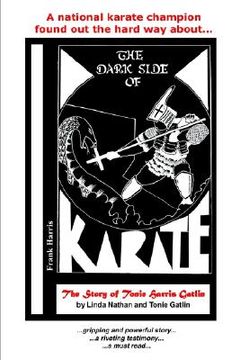 portada the dark side of karate: the story of tonie harris gatlin (en Inglés)