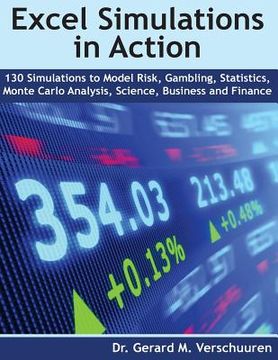 portada 130 Excel Simulations in Action: Simulations to Model Risk, Gambling, Statistics, Monte Carlo Analysis, Science, Business and Finance 