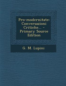 portada Pro-Modernitate: Conversazioni Critiche... - Primary Source Edition (en Italiano)