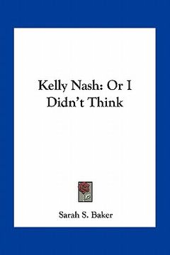 portada kelly nash: or i didn't think (in English)