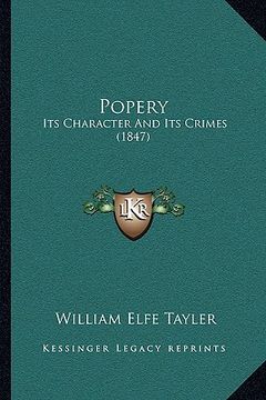 portada popery: its character and its crimes (1847)