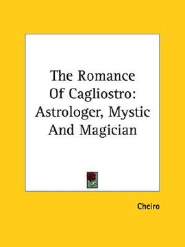 portada the romance of cagliostro: astrologer, mystic and magician (in English)