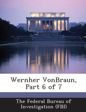 portada Wernher Vonbraun, Part 6 of 7 (en Inglés)