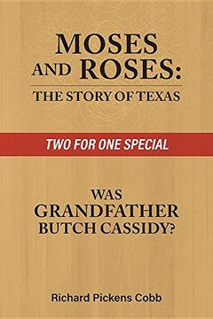 portada Moses and Roses: The Story of Texas: Was Grandfather Butch Cassidy (en Inglés)
