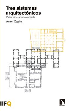 portada Tres Sistemas Arquitectónicos: Patios, Partes y Forma Compacta