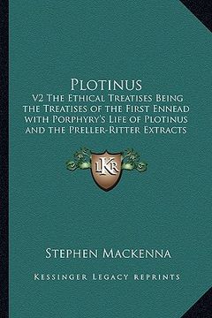 portada plotinus: v2 the ethical treatises being the treatises of the first ennead with porphyry's life of plotinus and the preller-ritt (in English)