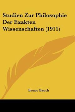 portada studien zur philosophie der exakten wissenschaften (1911) (en Inglés)