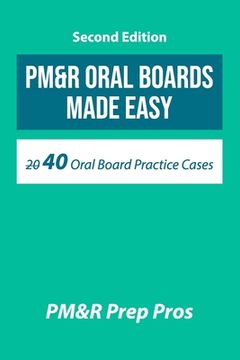 portada PM&R Oral Boards Made Easy: 40 Oral Board Practice Cases (in English)