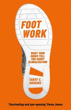 portada Foot Work: What Your Shoes Tell You about Globalisation (in English)