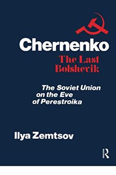 portada Chernenko the Last Bolshevik: The Soviet Union on the eve of Perestroika (en Inglés)