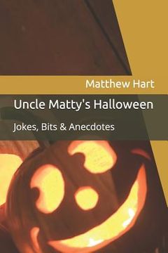 portada Uncle Matty's Halloween: Jokes, Bits & Anecdotes (in English)