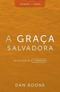 portada A Graça Salvadora: Um Estudo de 4 Semanas (en Portugués)