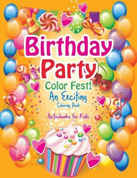 portada Birthday Party Color Fest! An Exciting Coloring Book (en Inglés)