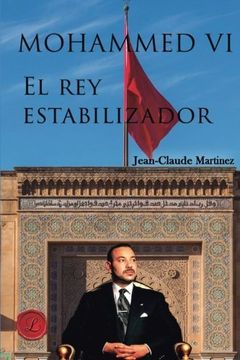 portada Mohammed VI, El Rey estabilizador