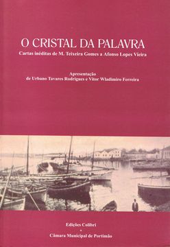 portada O CRISTAL DA PALAVRACARTAS INÉDITAS DE M. TEIXEIRA GOMES A AFONSO LOPES VIEIRA