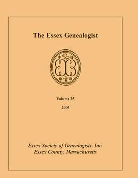 portada The Essex Genealogist, Volume 25, 2005 (en Inglés)