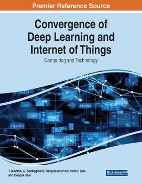portada Convergence of Deep Learning and Internet of Things: Computing and Technology (en Inglés)
