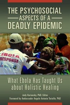 portada The Psychosocial Aspects of a Deadly Epidemic: What Ebola Has Taught Us about Holistic Healing (en Inglés)