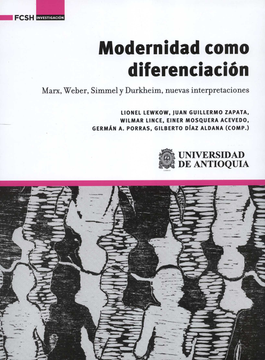 portada MODERNIDAD COMO DIFERENCIACION. MARX, WEBER, SIMMER Y DURKHEIM, NUEVAS INTERPRETACIONES