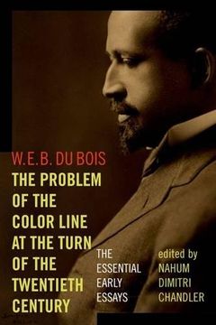 portada The Problem of the Color Line at the Turn of the Twentieth Century: The Essential Early Essays (American Philosophy)