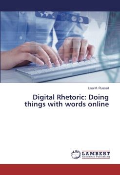 portada Digital Rhetoric: Doing things with words online