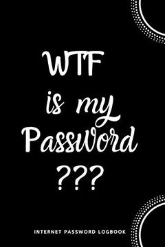 portada Wtf is my Password: Internet Password Logbook- Black and White 