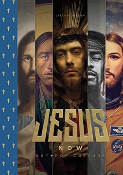 portada Jesus Now: Art + pop Culture (en Inglés)